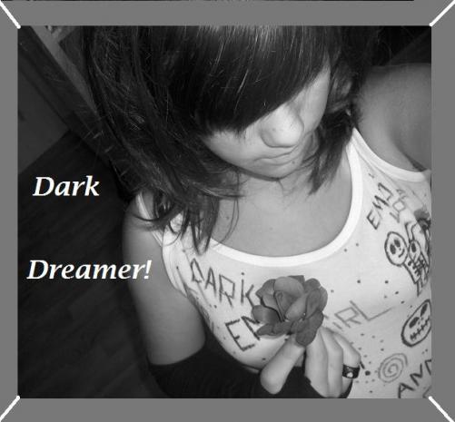 I'm a dark dreamer