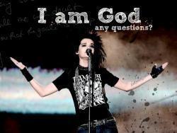I'm God... any guestions ?? :) :)