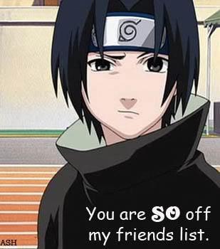 You're SO of my friend list (sasuke)