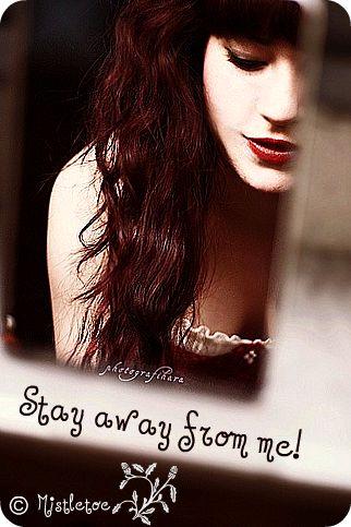 Stay away from me. [.Edward Cullen.]