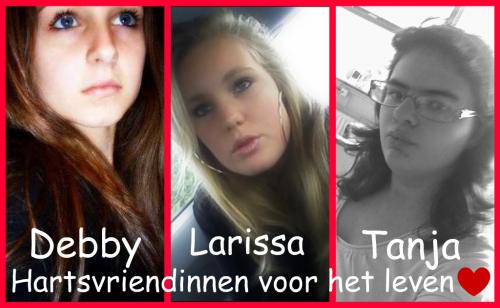 Tanja & Larissa & Debby Hartsvriendinnen voor het leven!<3