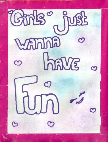 girls just wanna have fun :D:D:D:D:D