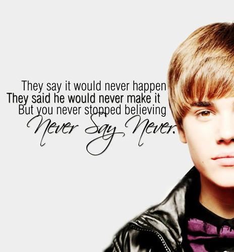 Never say Never <3