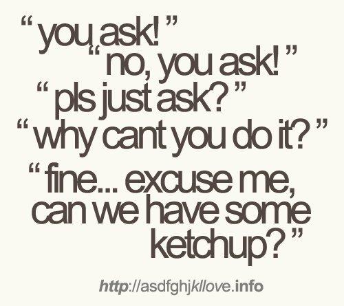 ketchup!!!