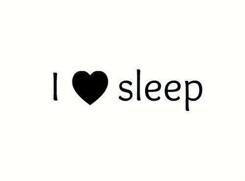 I love sleep