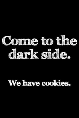 Come to the dark side