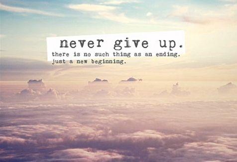 never give up <3